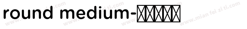 round medium字体转换